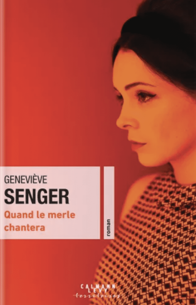 Quand le merle chantera, de Geneviève Senger