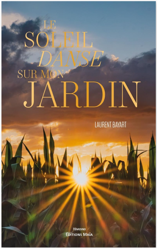 Le soleil danse sur mon jardin, de Laurent Bayart